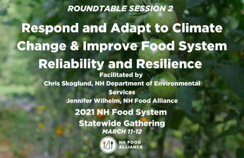 A roundtable discussion about the respoding and adapting to climate change in the NH Food system.