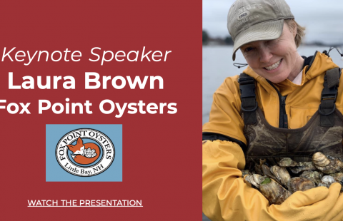 Watch Laura Brown of Foxpoint Oyster keynote address during the 2021 NH Food System Statewide Gathering.